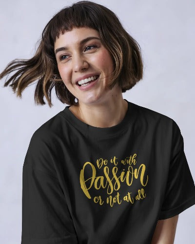 Do it With Passion or Not At All – Unisex T-Shirt