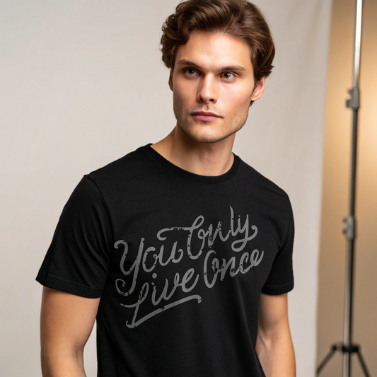 You Only Live Once - Unisex T-Shirt 100% Cotton