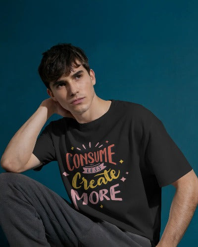 Consume Less, Create More Motivational Unisex T-Shirt