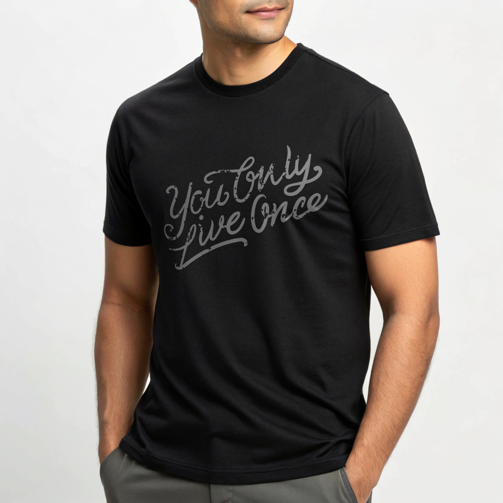 You Only Live Once - Unisex T-Shirt 100% Cotton