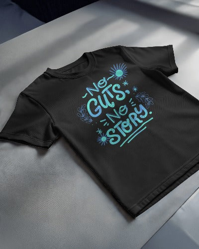 No Guts No Story | Motivational Unisex T-Shirt
